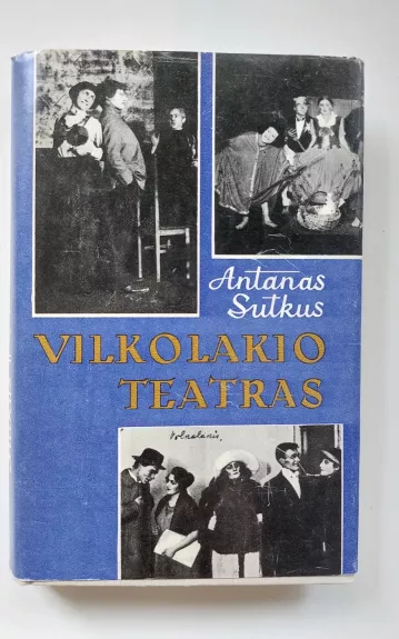 Vilkolakio teatras - Antanas Sutkus, knyga 1