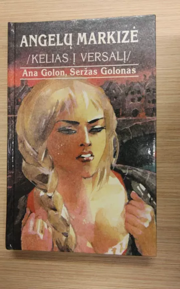 Angelų Markizė. Kelias į Versalį