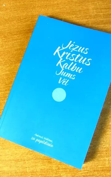 Jėzus Kristus kalba jums vėl: antrasis leidimas su papldiniu