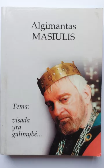 Tema: visada yra galimybė