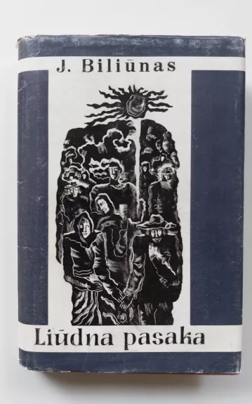 Liūdna pasaka - Jonas Biliūnas, knyga 1