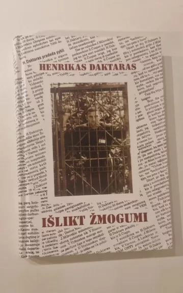 Išlikti žmogumi - Henrikas Daktaras, knyga 1