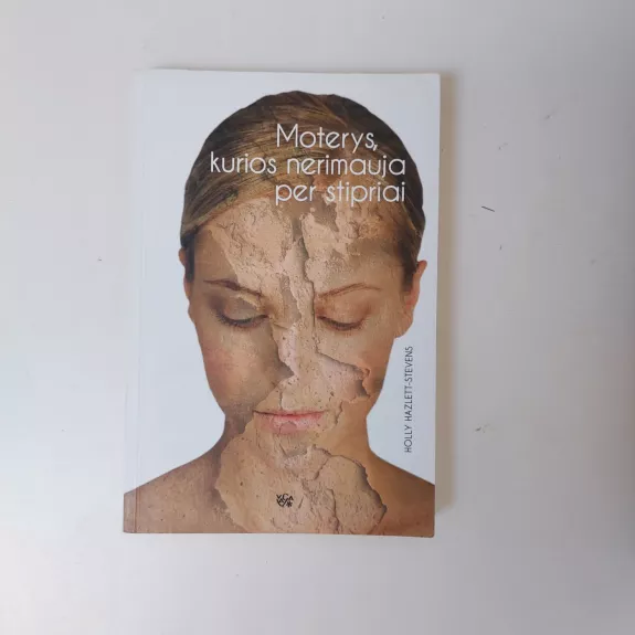 Moterys, kurios nerimauja per stipriai - Holly Hazlet-Stevens, knyga