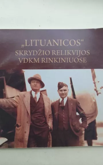 "Lituanicos" skrydžio relikvijos VDKM rinkiniuose - Dalė Naujalienė, knyga 1