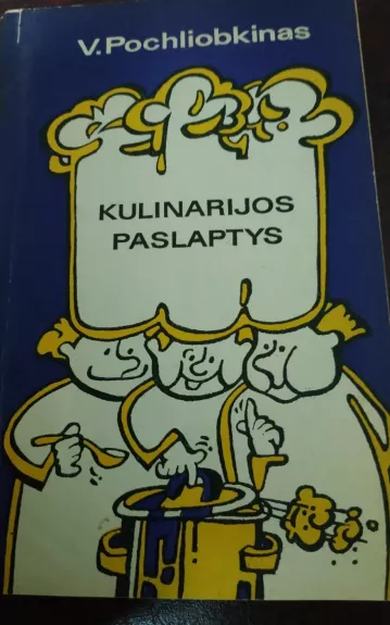 Kulinarijos paslaptys - V. Pochliobkinas, knyga