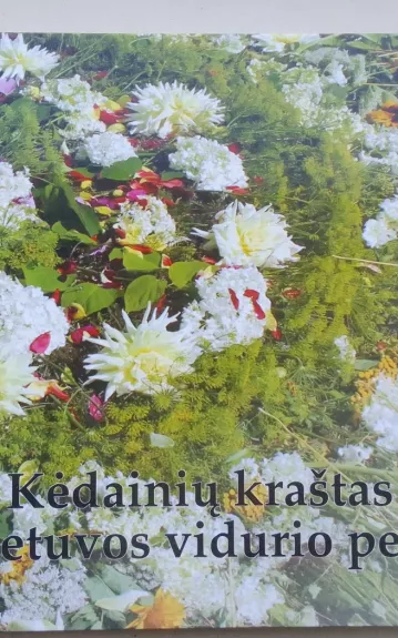Kėdainių kraštas - Lietuvos vidurio perlas - Autorių Kolektyvas, knyga 1