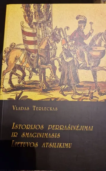 Istorijos perrašinėjimai ir smaginimasis Lietuvos atsilikimu - Vladas Terleckas, knyga