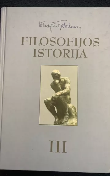 Filosofijos istorija (III tomas) - Wladyslaw Tatarkiewicz, knyga