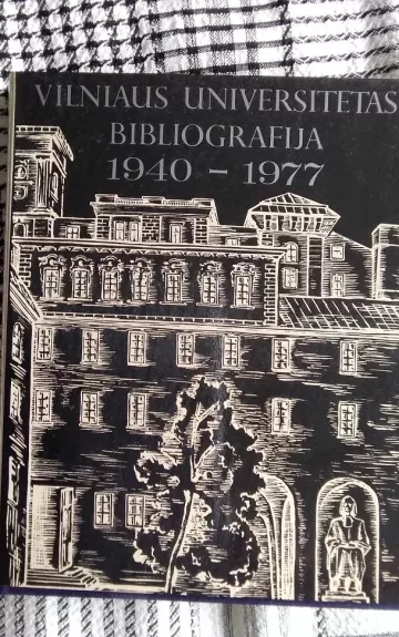 Vilniaus universitetas bibliografija 1940 - 1977