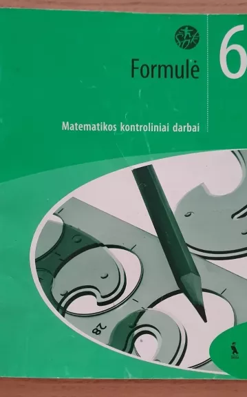 Matematikos kontroliniai darbai . Formulė 6 klasei - Irma Gecevičiūtė, knyga