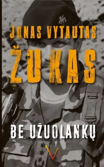 Be užuolankų - Jonas Vytautas Žukas, knyga
