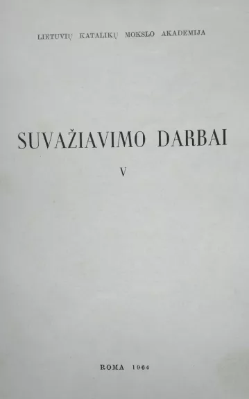 Lietuvių katalikų mokslo akademija. Suvažiavimo darbai V - Autorių Kolektyvas, knyga