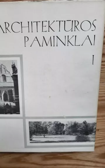 Lietuvių liaudies architektūros paminklai I-V - Kazys Šešelgis, knyga 1