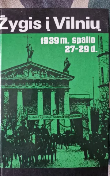 Žygis į Vilnių. 1939 m. spalio 27-29 d.