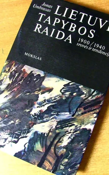 Lietuvių tapybos raida, 1900-1940: srovės ir tendencijos - Jonas Umbrasas, knyga