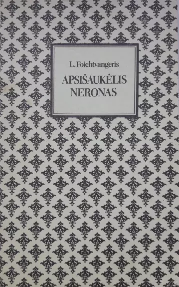 Apsišaukėlis Neronas - L. Foichtvangeris, knyga 1