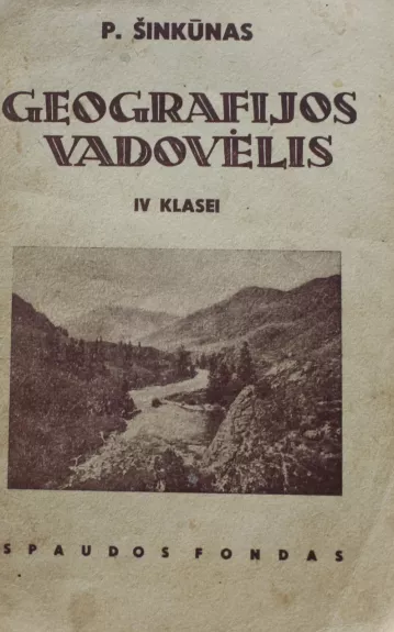 Geografijos Vadovėlis, 1941 - Petras Šinkūnas, knyga