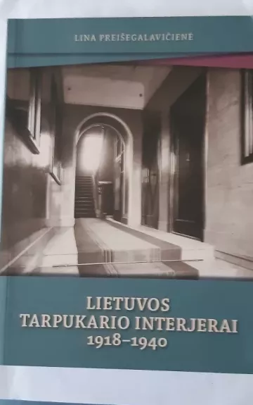 Lietuvos tarpukario interjerai 1918 - 1940