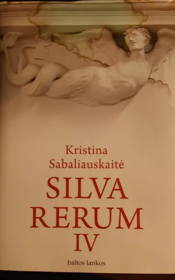 Silva Rerum IV - Sabaliauskaitė Kristina, knyga