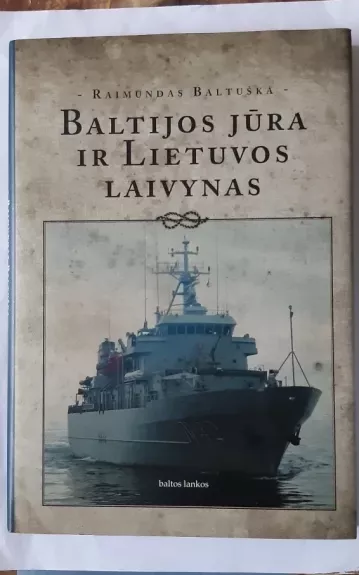Baltijos jūra ir Lietuvos laivynas - Raimundas Baltuška, knyga