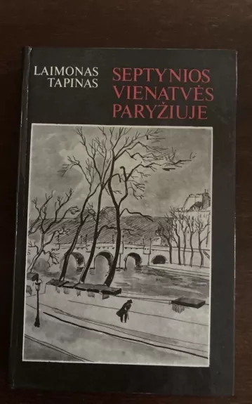 Septynios vienatvės Paryžiuje - Laimonas Tapinas, knyga