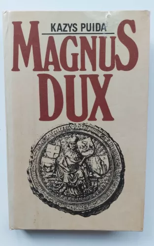 Magnus Dux - Kazys Puida, knyga 1
