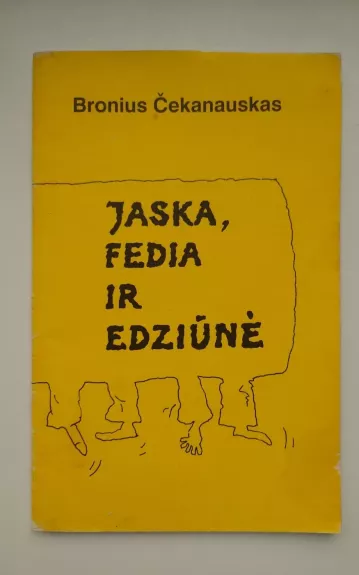 Jaska, Fedia ir Edziūnė - Bronius Čekanauskas, knyga 1