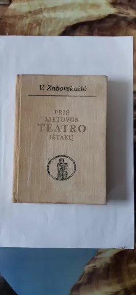 Prie Lietuvos teatro ištakų: XVI-XVIII a. - V. Zaborskaitė, knyga 1