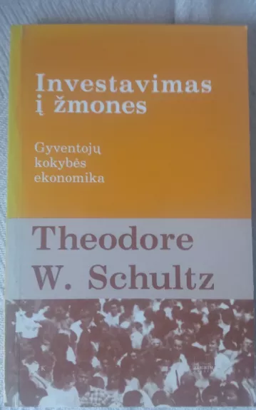 Investavimas į žmones - Theodore W. Schultz, knyga 1