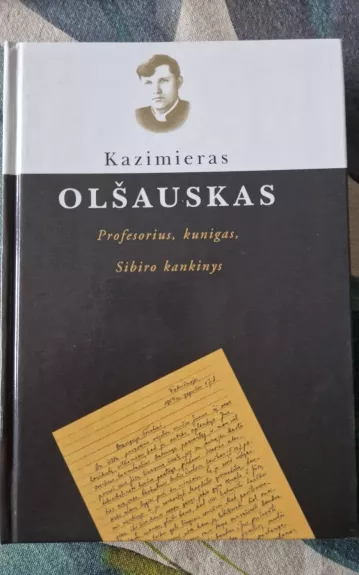Kazimieras Olšauskas: profesorius, Sibiro kankinys - D. Mukienė, knyga 1
