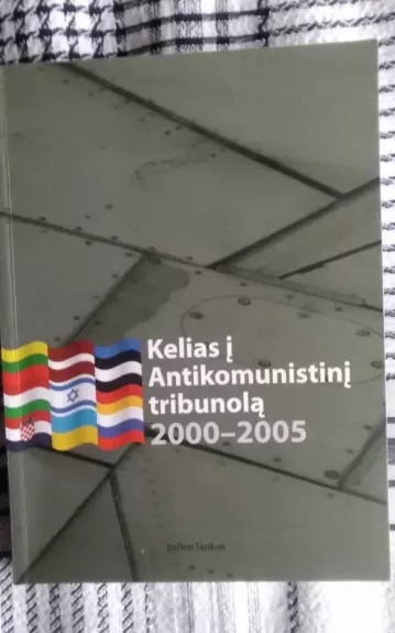Kelias į Antikomunistinį tribunolą 2000-2005