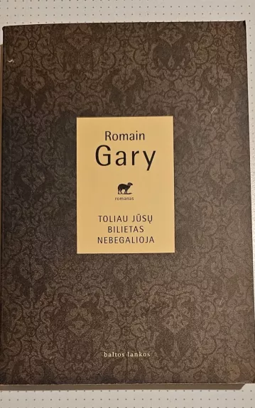 Toliau jūsų bilietas nebegalioja - Romain Gary, knyga 1