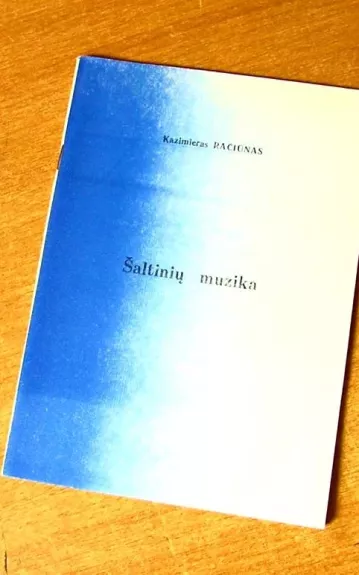 Šaltinių muzika - Kazimieras Račiūnas, knyga