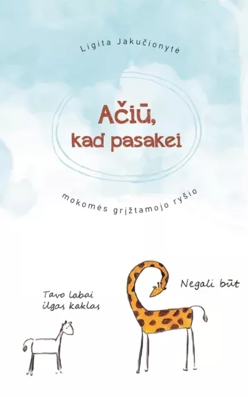 Ačiū, kad pasakei - Ligita Jakučionytė, knyga