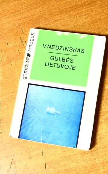 Gulbės Lietuvoje - Vytautas Nedzinskas, knyga