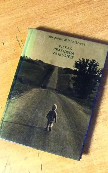 Viskas prasideda vaikystėje - Sergej Michalkov, knyga