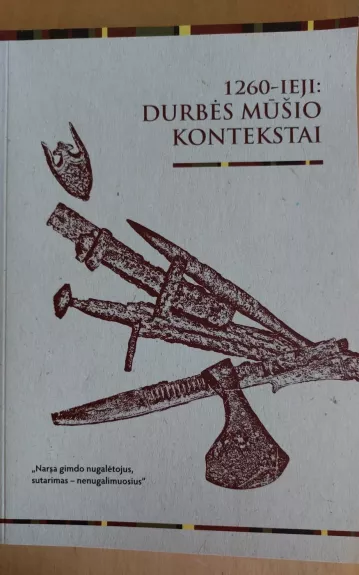 1260-ieji: Durbės mūšio kontekstai - Elvyra Spudytė, knyga