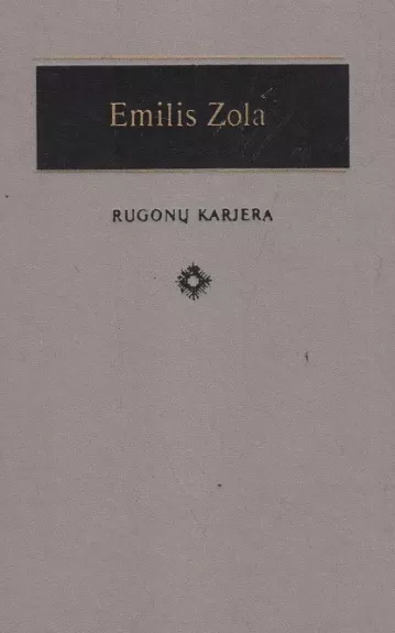 Rugonų karjera - Emilis Zola, knyga