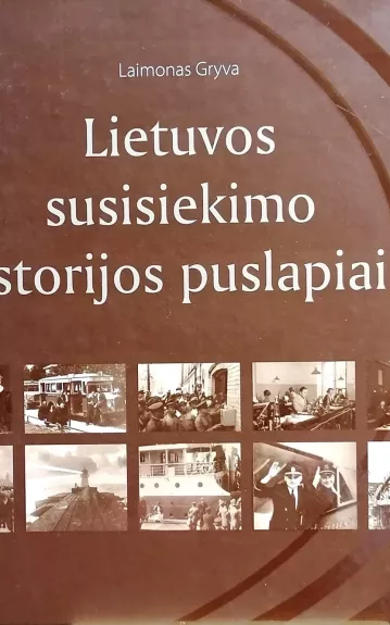 Lietuvos susisiekimo istorijos puslapiai - Laimonas Gryva, knyga