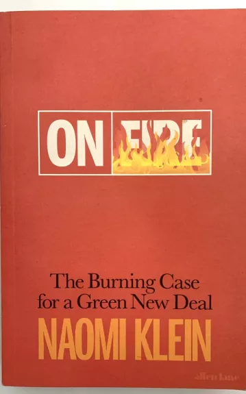 On Fire: The Burning Case for a Green New Deal - Naomi Klein, knyga 1