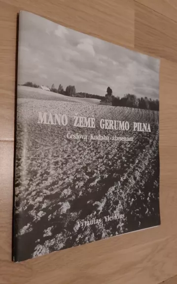 Mano žemė gerumo pilna. Česlovą Kudabą atmenant