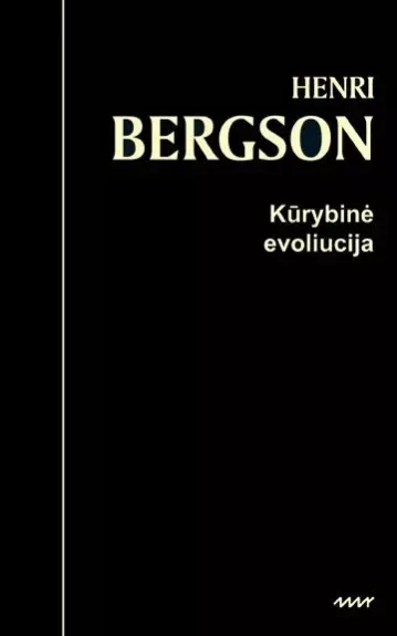 Kūrybinė evoliucija - Henri Bergson, knyga