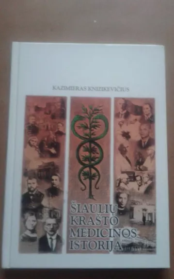 Šiaulių krašto medicinos istorija - Kazimieras Knizikevičius, knyga 1