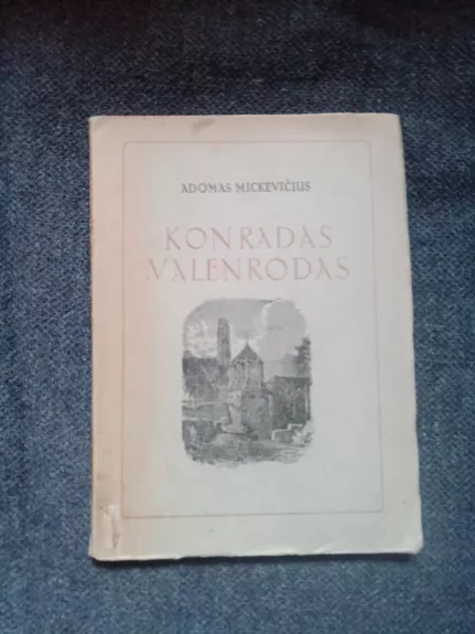 Konradas Valenrodas - Adomas Mickevičius, knyga 1