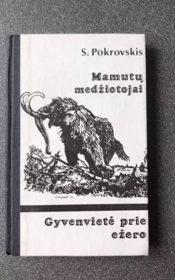 Mamutų medžiotojai. Gyvenvietė prie ežero