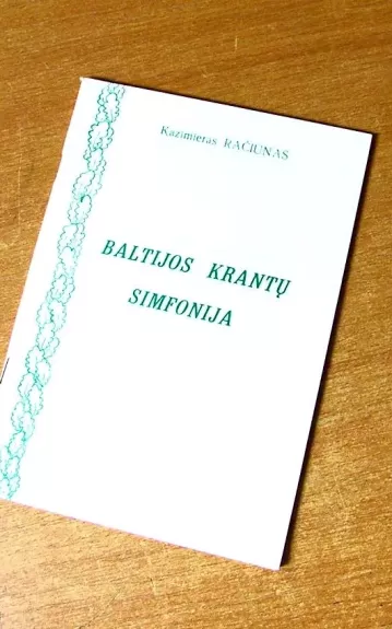 Baltijos krantų simfonija - Kazimieras Račiūnas, knyga