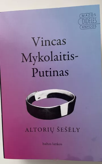 Altorių šešėly - Vincas Mykolaitis-Putinas, knyga