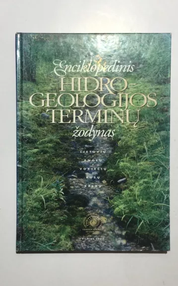 Enciklopedinis hidrogeologijos terminų žodynas: lietuvių-anglų-vokiečių-rusų kalbų - V. Juodkazis, knyga