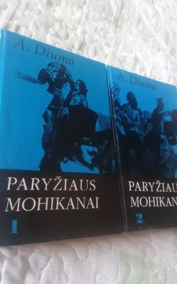 Paryžiaus mohikanai (2 dalys) - Aleksandras Diuma, knyga 1