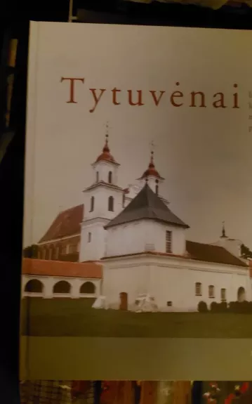 Tytuvėnai, Istorija, kultūra, meno paminklai